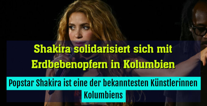 Popstar Shakira ist eine der bekanntesten Künstlerinnen Kolumbiens
