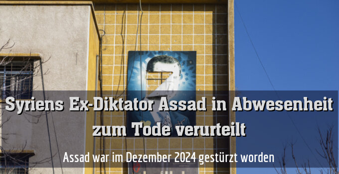 Assad war im Dezember 2024 gestürzt worden