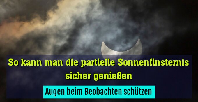 Augen beim Beobachten schützen