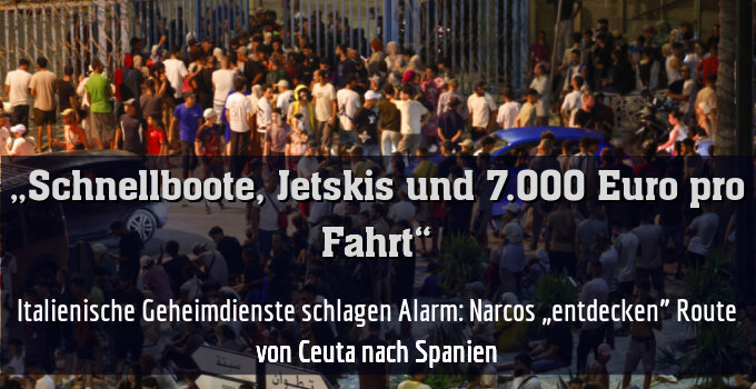 Italienische Geheimdienste schlagen Alarm: Narcos „entdecken” Route von Ceuta nach Spanien