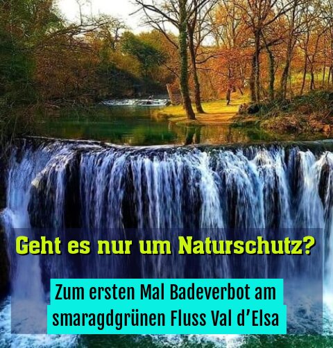 Zum ersten Mal Badeverbot am smaragdgrünen Fluss Val d’Elsa