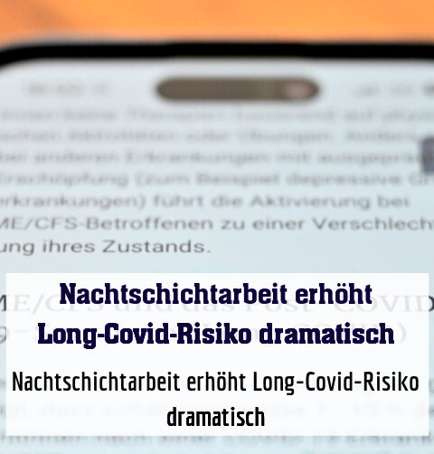 Nachtschichtarbeit erhöht Long-Covid-Risiko dramatisch