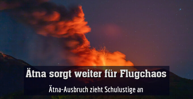 Ätna-Ausbruch zieht Schulustige an