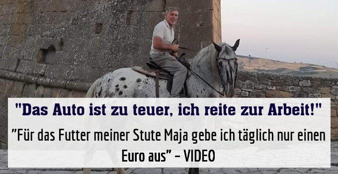 "Für das Futter meiner Stute Maja gebe ich täglich nur einen Euro aus" – VIDEO