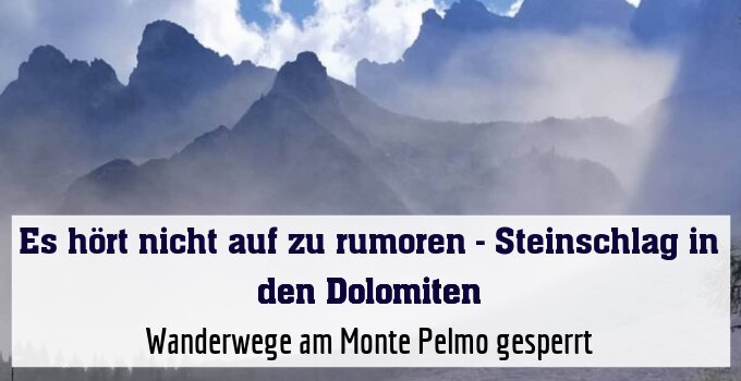 Wanderwege am Monte Pelmo gesperrt