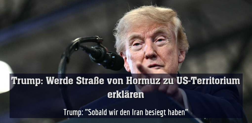 Trump: "Sobald wir den Iran besiegt haben"