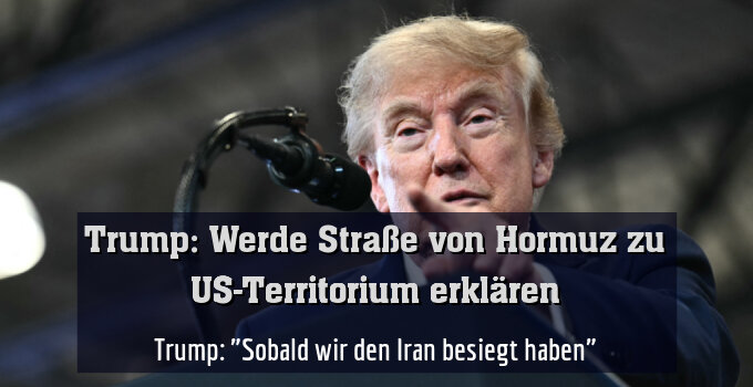 Trump: "Sobald wir den Iran besiegt haben"