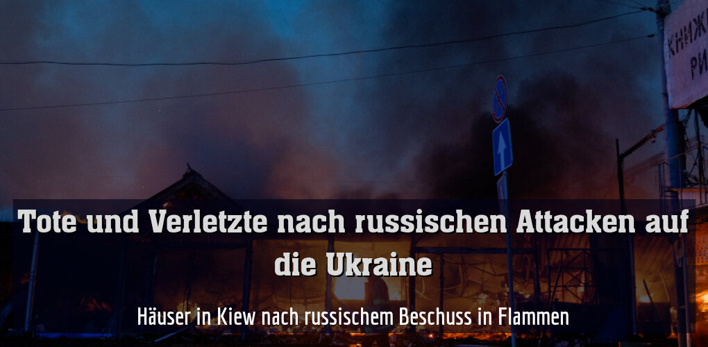 Häuser in Kiew nach russischem Beschuss in Flammen