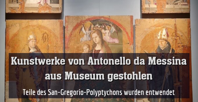 Teile des San-Gregorio-Polyptychons wurden entwendet