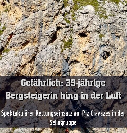 Spektakulärer Rettungseinsatz am Piz Ciavazes in der Sellagruppe