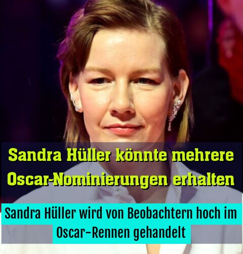 Sandra Hüller wird von Beobachtern hoch im Oscar-Rennen gehandelt
