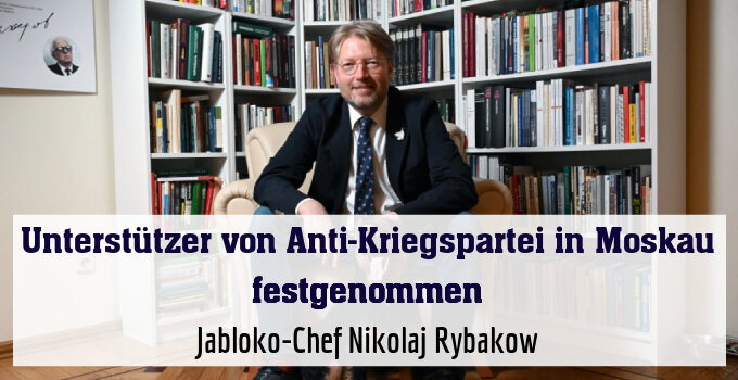 Jabloko-Chef Nikolaj Rybakow