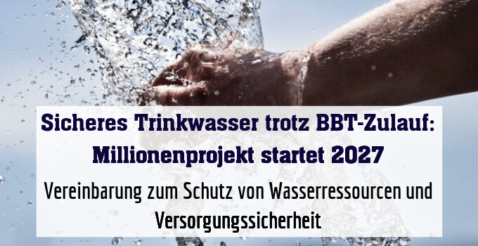 Vereinbarung zum Schutz von Wasserressourcen und Versorgungssicherheit
