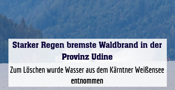 Zum Löschen wurde Wasser aus dem Kärntner Weißensee entnommen