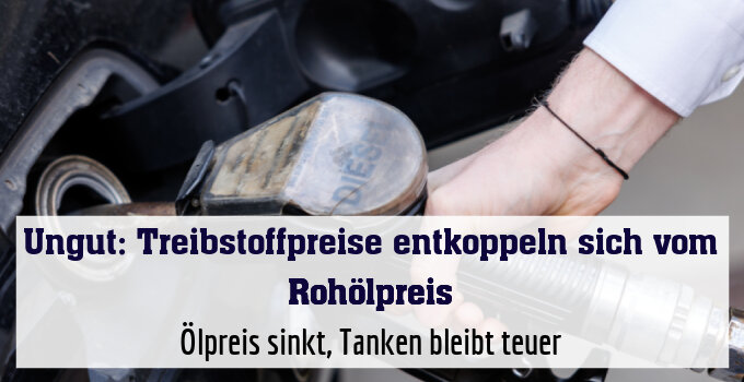 Ölpreis sinkt, Tanken bleibt teuer