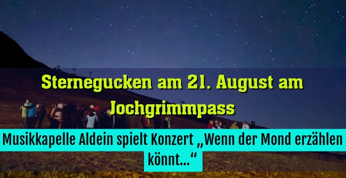 Musikkapelle Aldein spielt Konzert „Wenn der Mond erzählen könnt…“