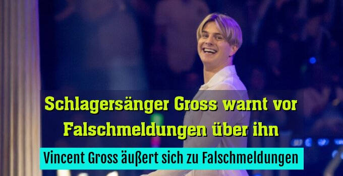 Vincent Gross äußert sich zu Falschmeldungen