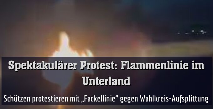 Schützen protestieren mit „Fackellinie” gegen Wahlkreis-Aufsplittung
