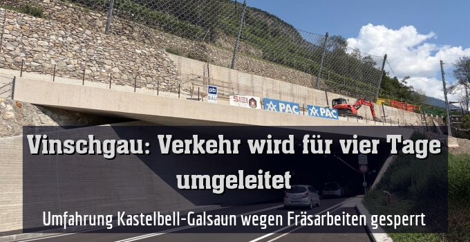 Umfahrung Kastelbell-Galsaun wegen Fräsarbeiten gesperrt