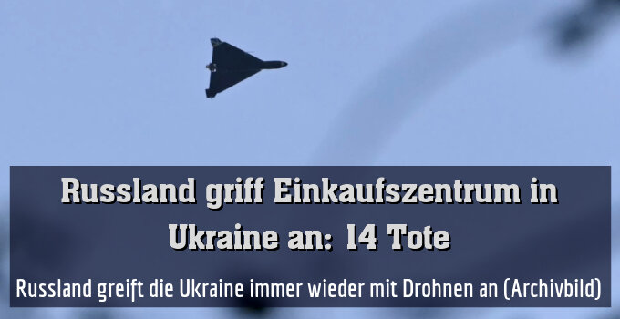 Russland greift die Ukraine immer wieder mit Drohnen an (Archivbild)