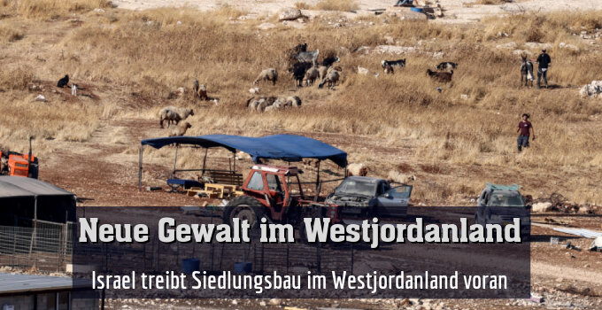Israel treibt Siedlungsbau im Westjordanland voran