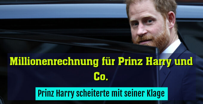 Prinz Harry scheiterte mit seiner Klage