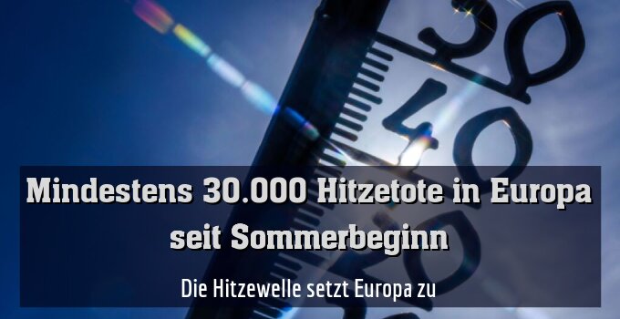 Die Hitzewelle setzt Europa zu