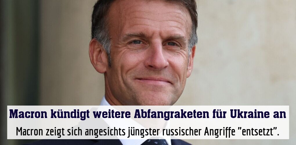 Macron zeigt sich angesichts jüngster russischer Angriffe "entsetzt".