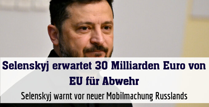 Selenskyj warnt vor neuer Mobilmachung Russlands
