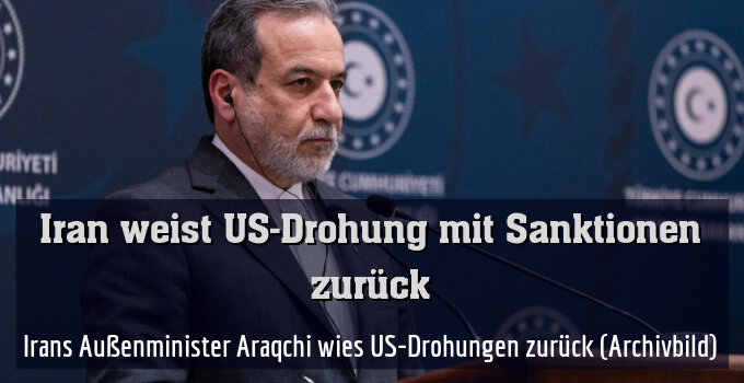 Irans Außenminister Araqchi wies US-Drohungen zurück (Archivbild)
