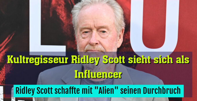 Ridley Scott schaffte mit "Alien" seinen Durchbruch