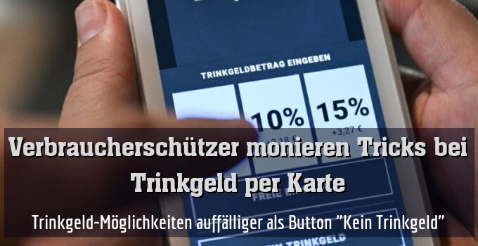 Trinkgeld-Möglichkeiten auffälliger als Button "Kein Trinkgeld"