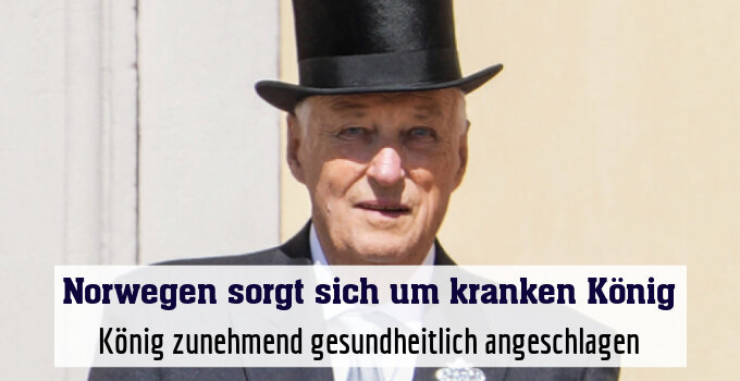 König zunehmend gesundheitlich angeschlagen