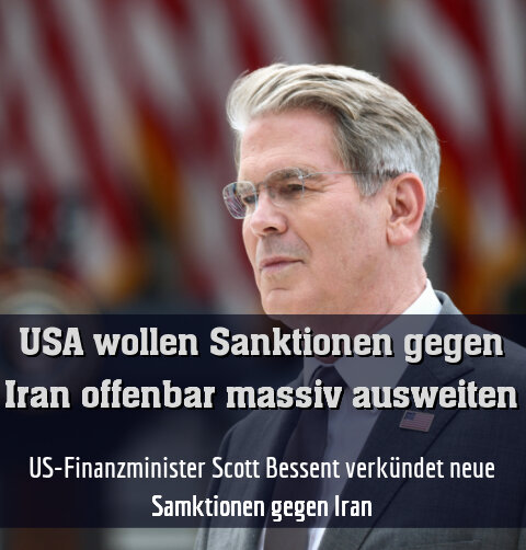 US-Finanzminister Scott Bessent verkündet neue Samktionen gegen Iran