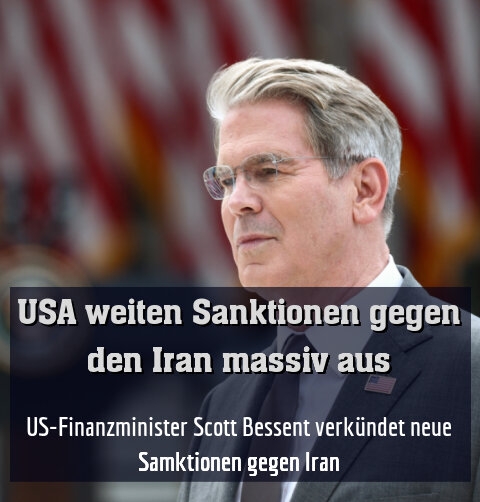 US-Finanzminister Scott Bessent verkündet neue Samktionen gegen Iran