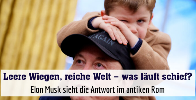 Elon Musk sieht die Antwort im antiken Rom