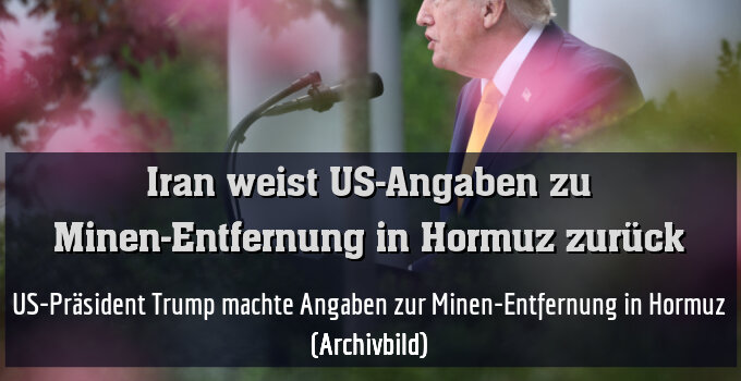 US-Präsident Trump machte Angaben zur Minen-Entfernung in Hormuz (Archivbild)