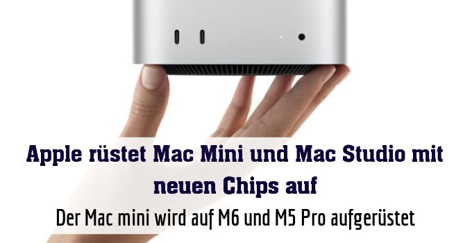 Der Mac mini wird auf M6 und M5 Pro aufgerüstet