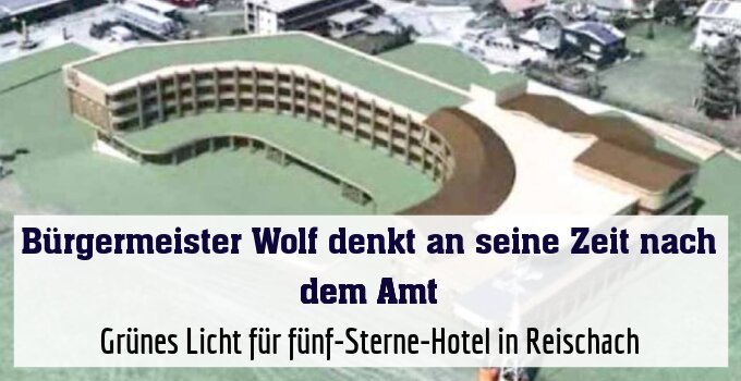 Grünes Licht für fünf-Sterne-Hotel in Reischach