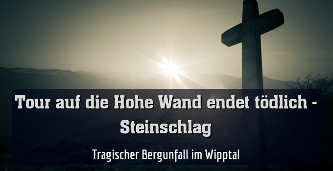 Tragischer Bergunfall im Wipptal