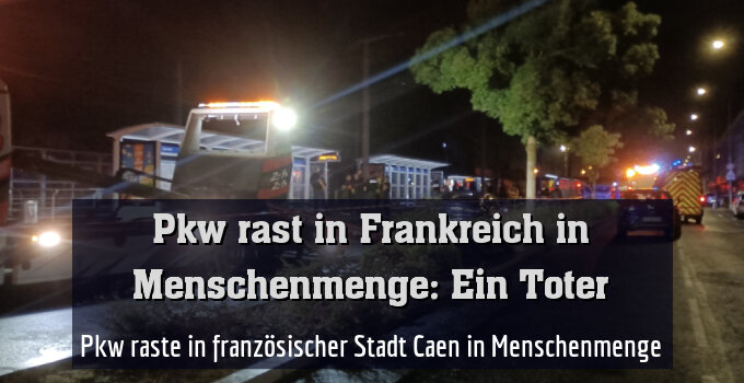 Pkw raste in französischer Stadt Caen in Menschenmenge