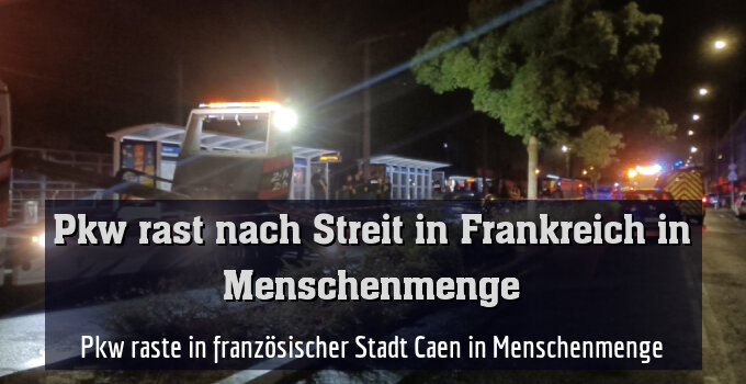 Pkw raste in französischer Stadt Caen in Menschenmenge