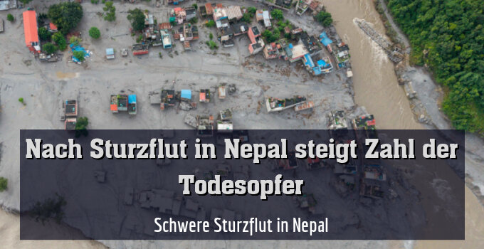 Schwere Sturzflut in Nepal