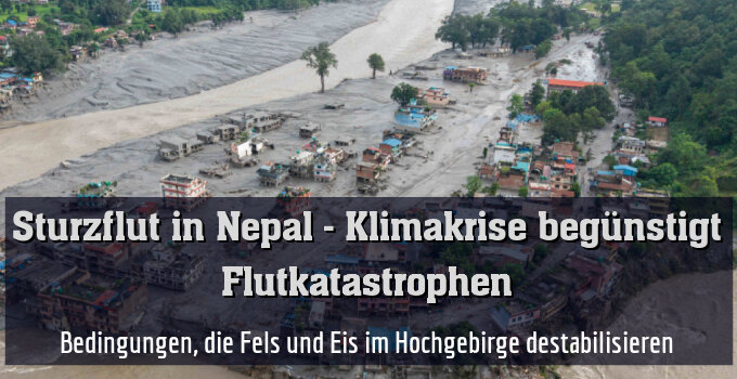 Bedingungen, die Fels und Eis im Hochgebirge destabilisieren