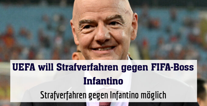 Strafverfahren gegen Infantino möglich