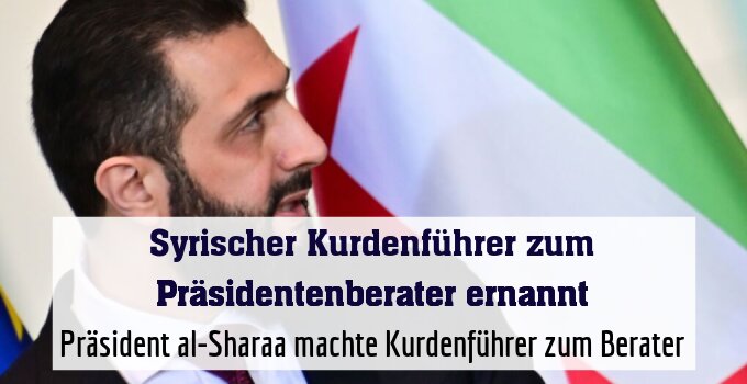 Präsident al-Sharaa machte Kurdenführer zum Berater