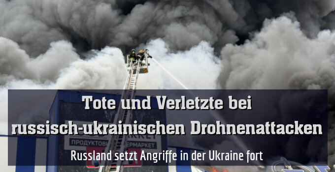 Russland setzt Angriffe in der Ukraine fort