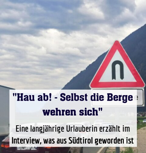 Eine langjährige Urlauberin erzählt im Interview, was aus Südtirol geworden ist