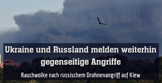 Rauchwolke nach russischem Drohnenangriff auf Kiew