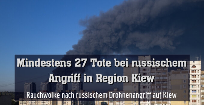 Rauchwolke nach russischem Drohnenangriff auf Kiew